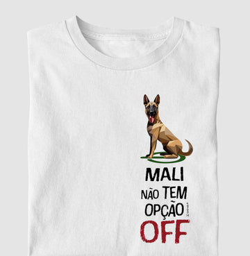 Camiseta Malinois Não Tem Off - Essência