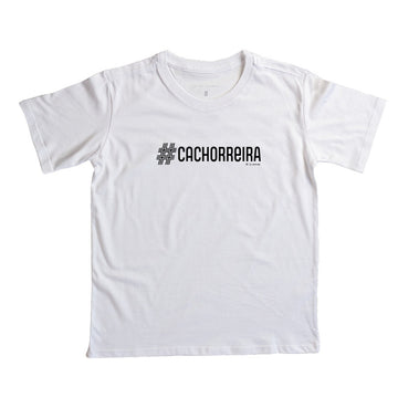 Camiseta #Cachorreira (Infantil)- Coleção AFETO