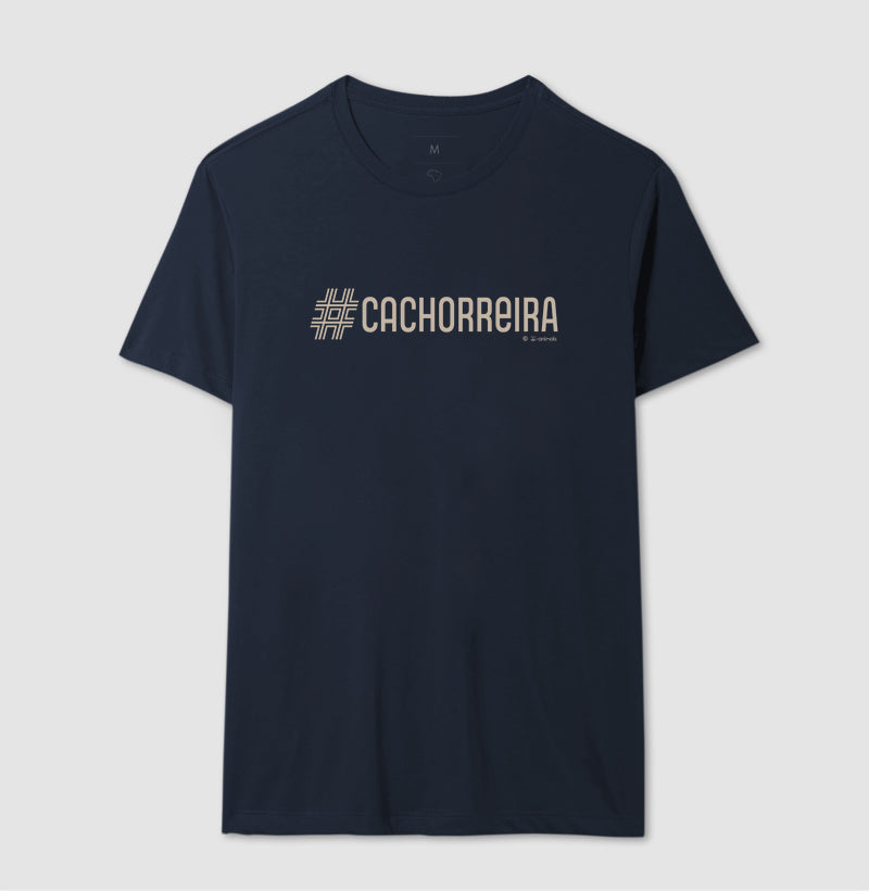 Camiseta #Cachorreira - Coleção AFETO