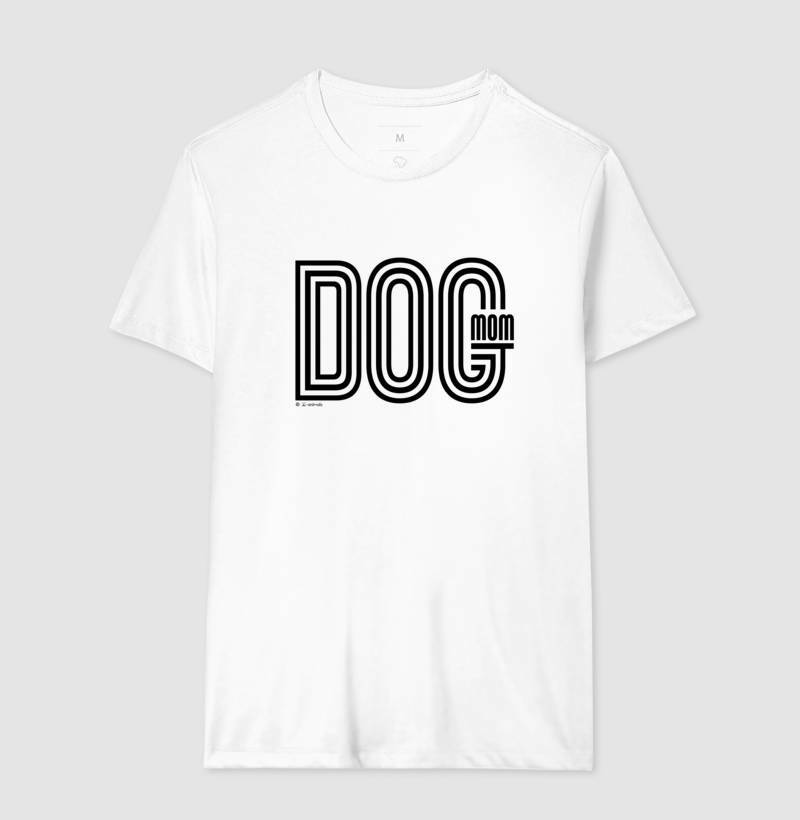 Camiseta Dog Mom - Coleção AFETO