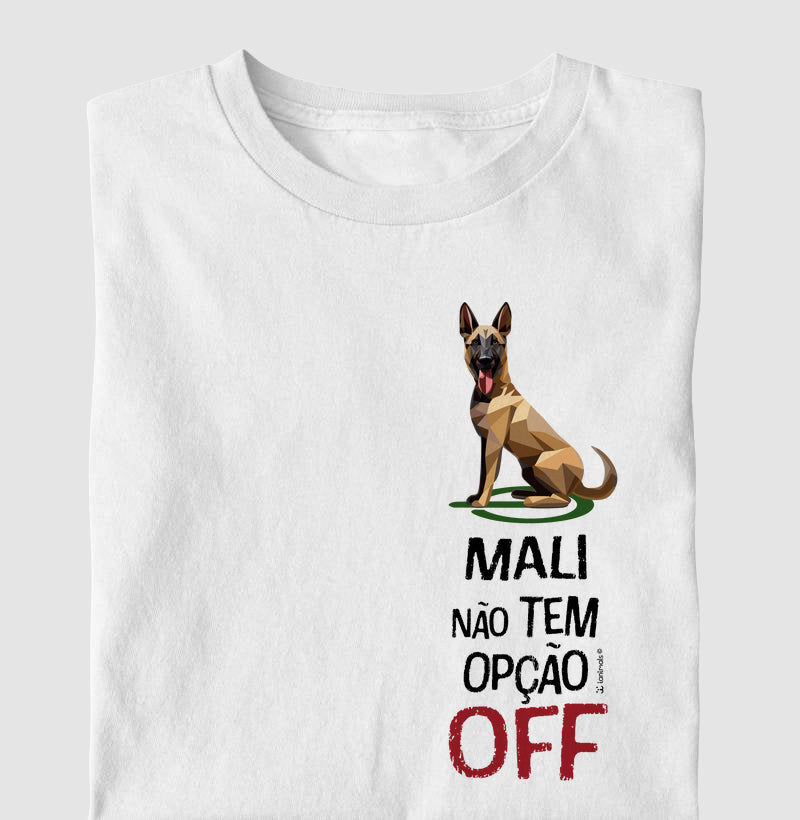 Camiseta Malinois Não Tem Off - Essência