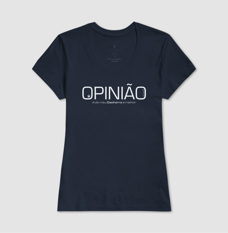 Camiseta Opinião a do meu Cachorro é Melhor - Afeto