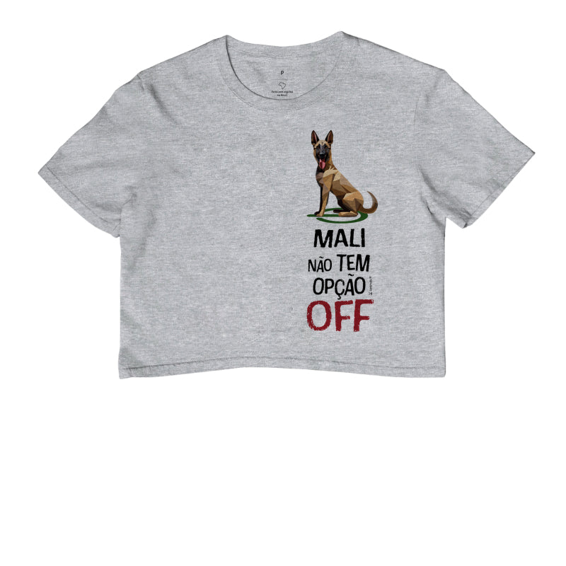 Camiseta Cropped Malinois Não Tem Off - Essência