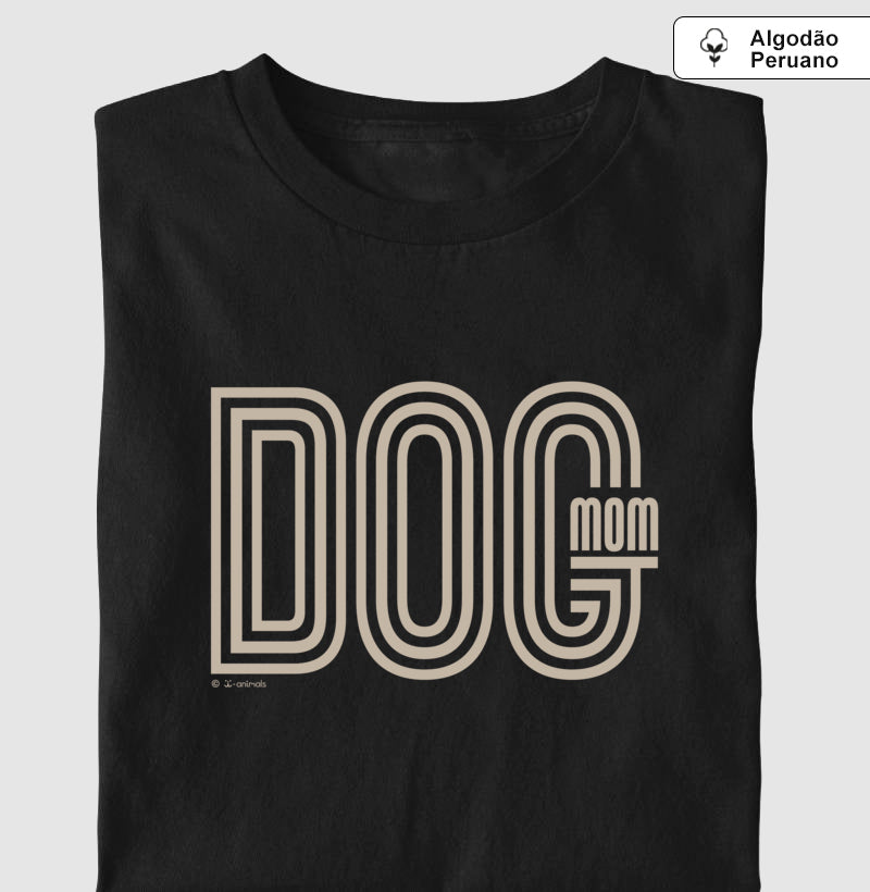 Camiseta “INCA SOFT” Dog Mom  - Coleção AFETO