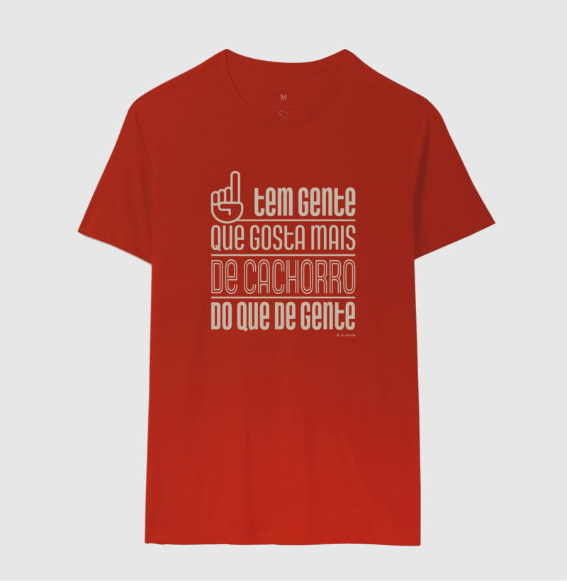 Camiseta Tem Gente que gosta mais de Cachorro - Coleção AFETO