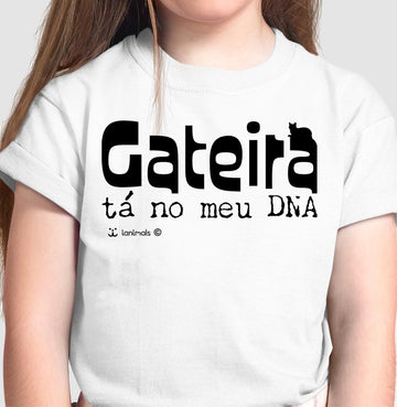 Camiseta Infantil Gateira Tá no meu DNA - Afeto