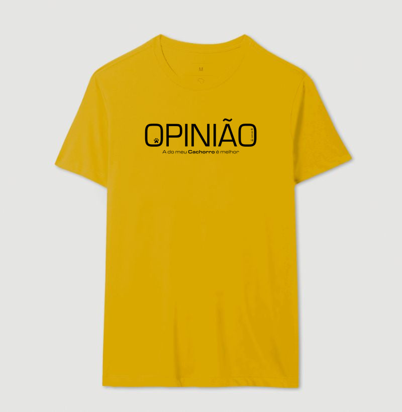 Camiseta Opinião a do meu Cachorro é Melhor - Afeto