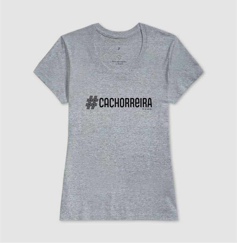 Camiseta #Cachorreira - Coleção AFETO