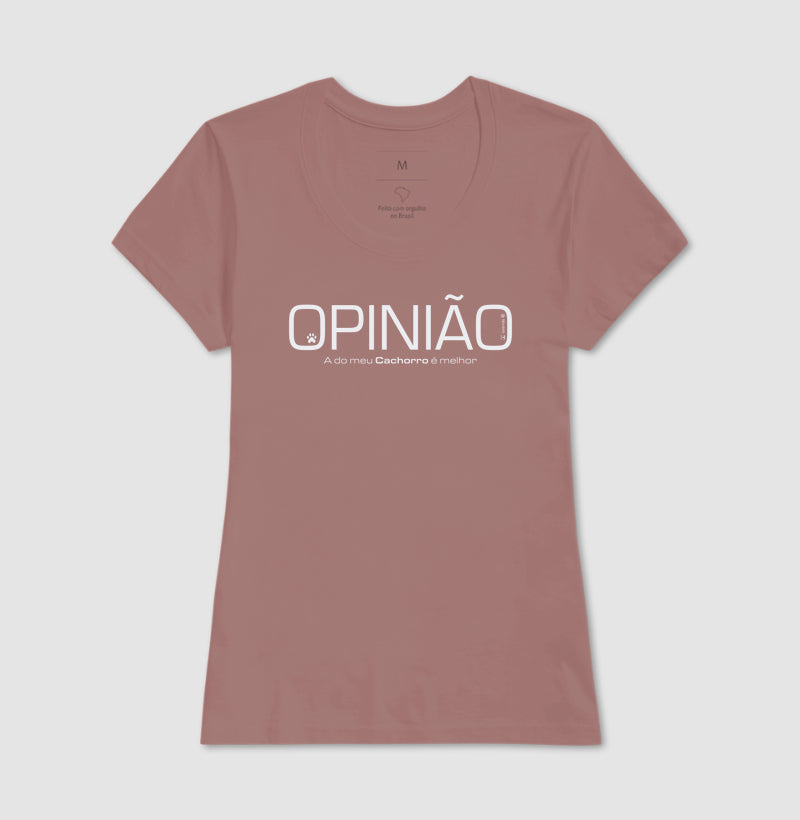 Camiseta Opinião a do meu Cachorro é Melhor - Afeto