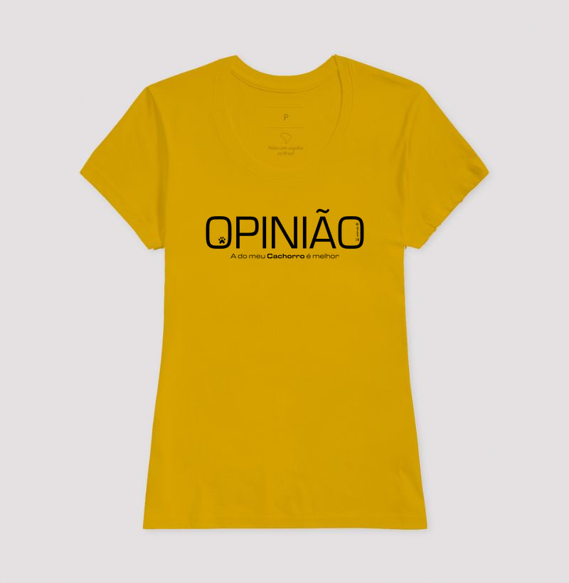Camiseta Opinião a do meu Cachorro é Melhor - Afeto
