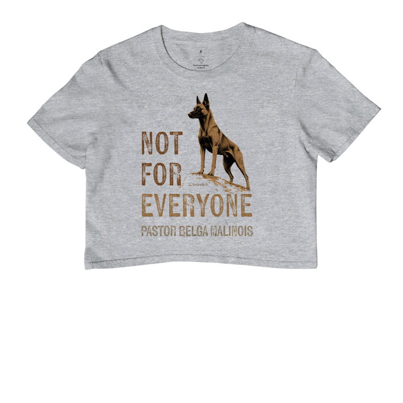 Camiseta Cropped Malinois Not For Everyone - Essência