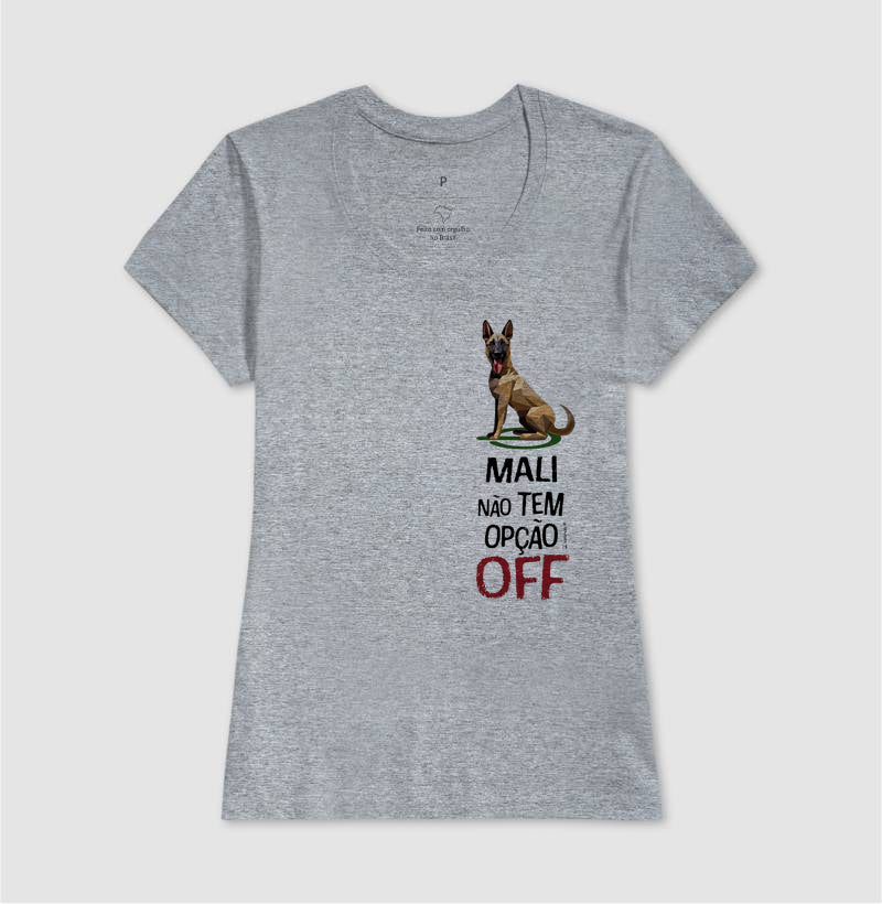 Camiseta Malinois Não Tem Off - Essência