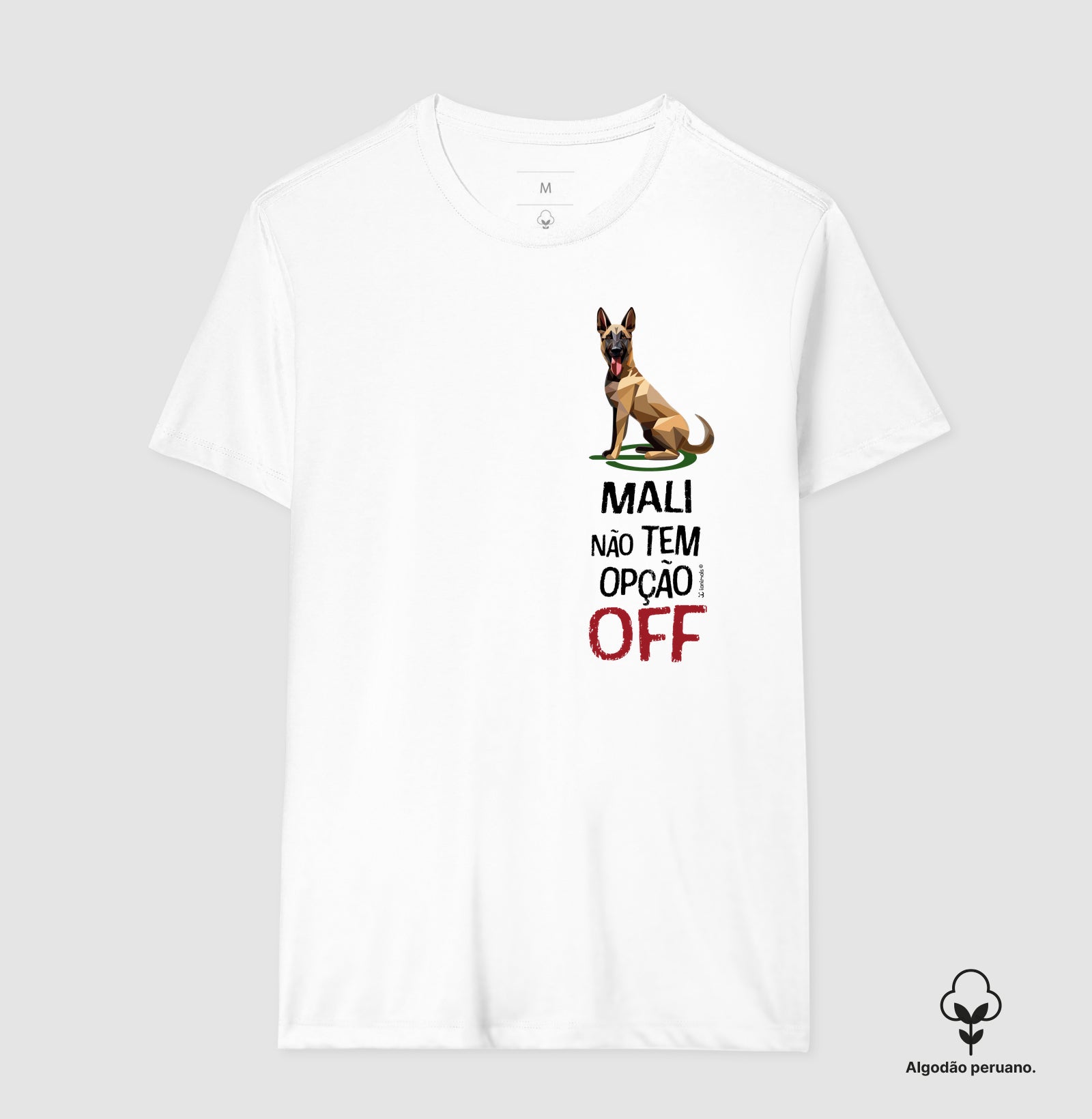 Camiseta “INCA SOFT” Malinois Não Tem Off - Essência