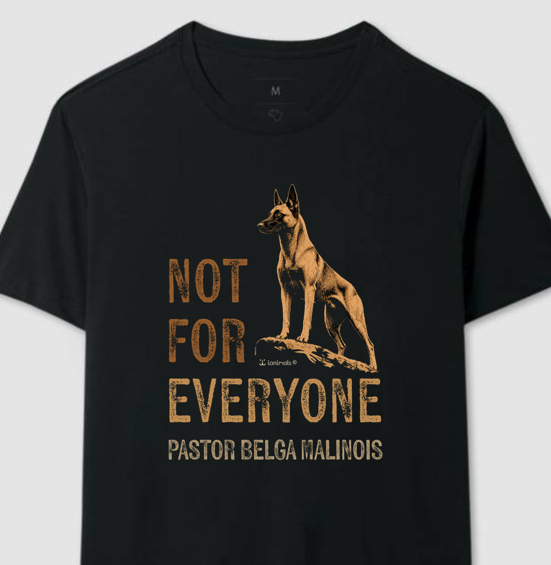 Camiseta Malinois Not For Everyone - Essência