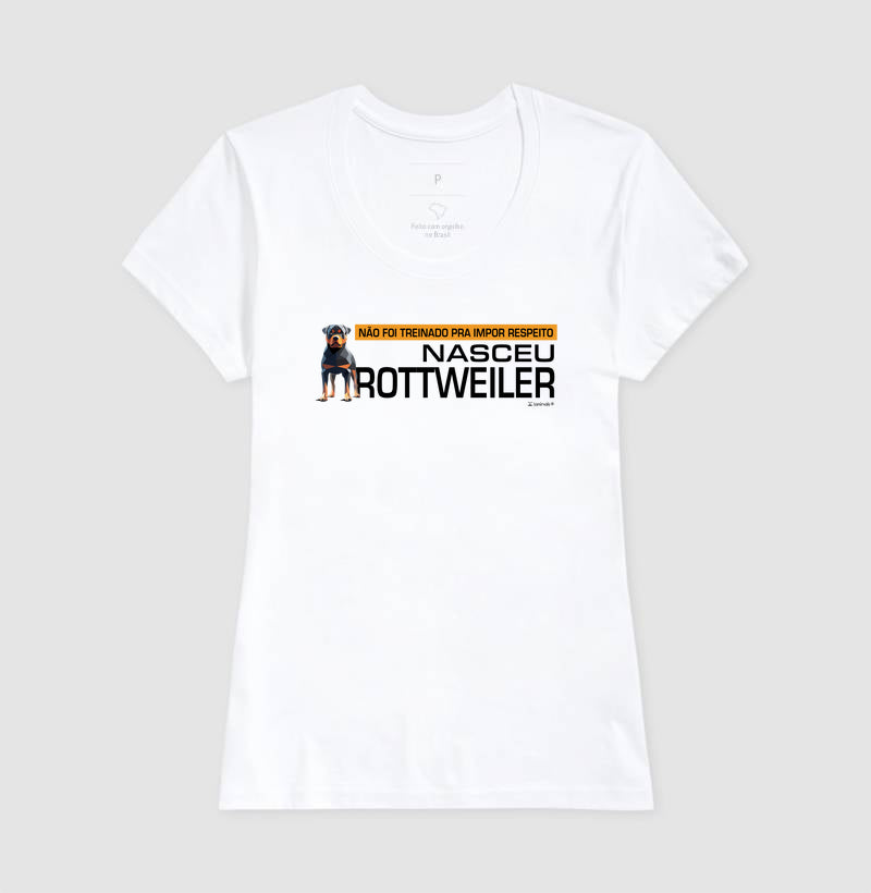 Camiseta Nasceu Rottweiler - Essência