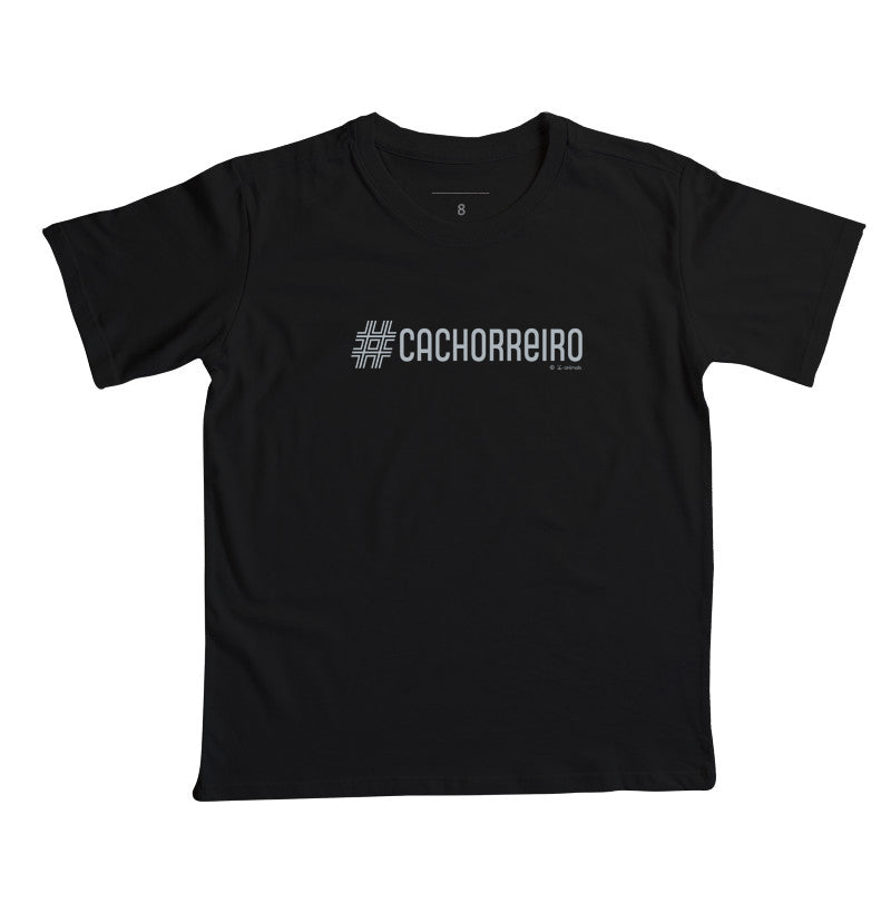 Camiseta #Cachorreiro (Infantil)- Coleção AFETO