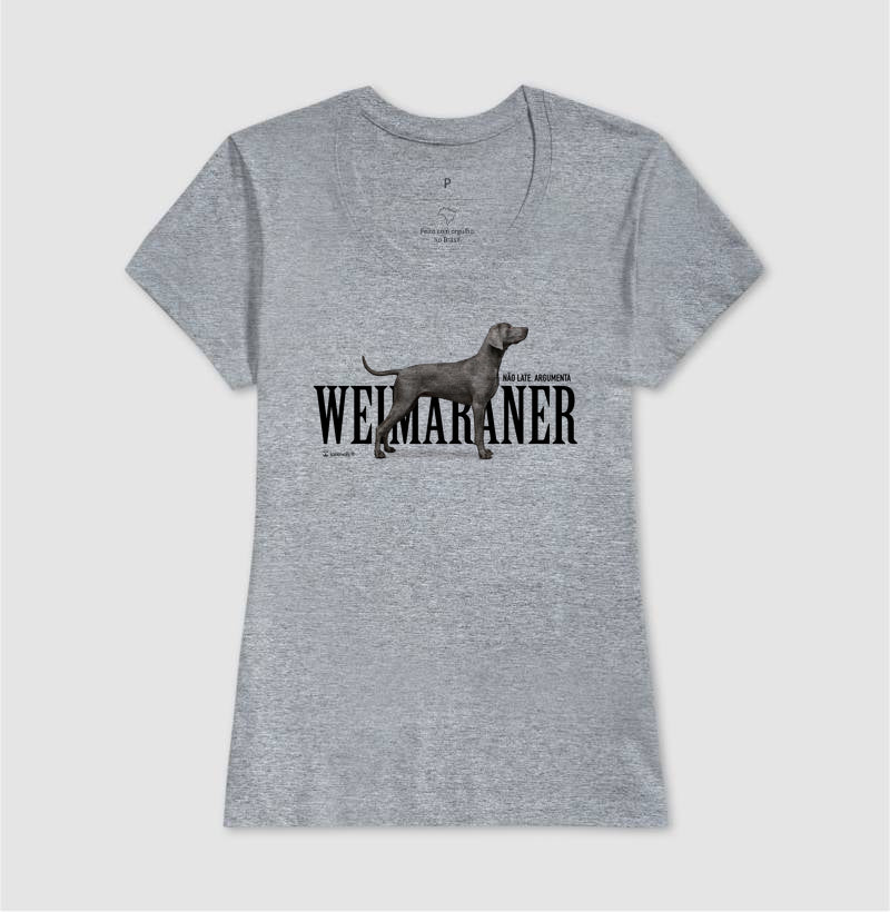 Camiseta Weimaraner Não Late, Argumenta - Essência