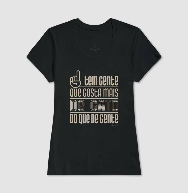 Camiseta Tem Gente que gosta mais de Gato - Coleção AFETO