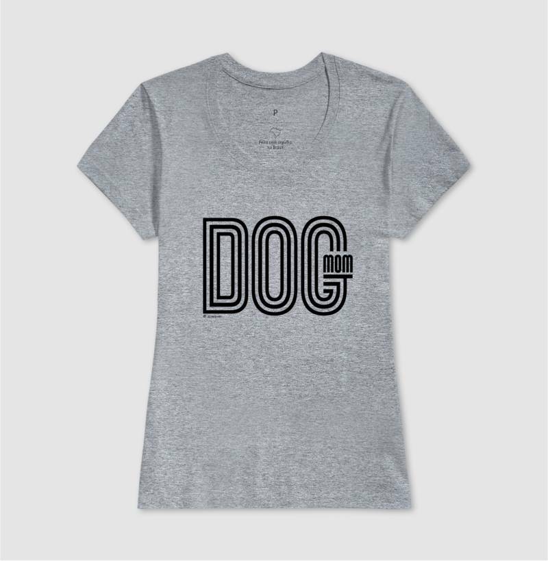 Camiseta Dog Mom - Coleção AFETO