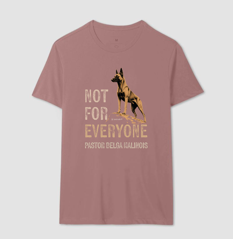 Camiseta Malinois Not For Everyone - Essência