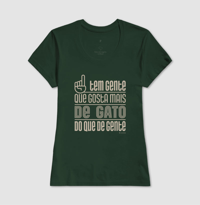Camiseta Tem Gente que gosta mais de Gato - Coleção AFETO