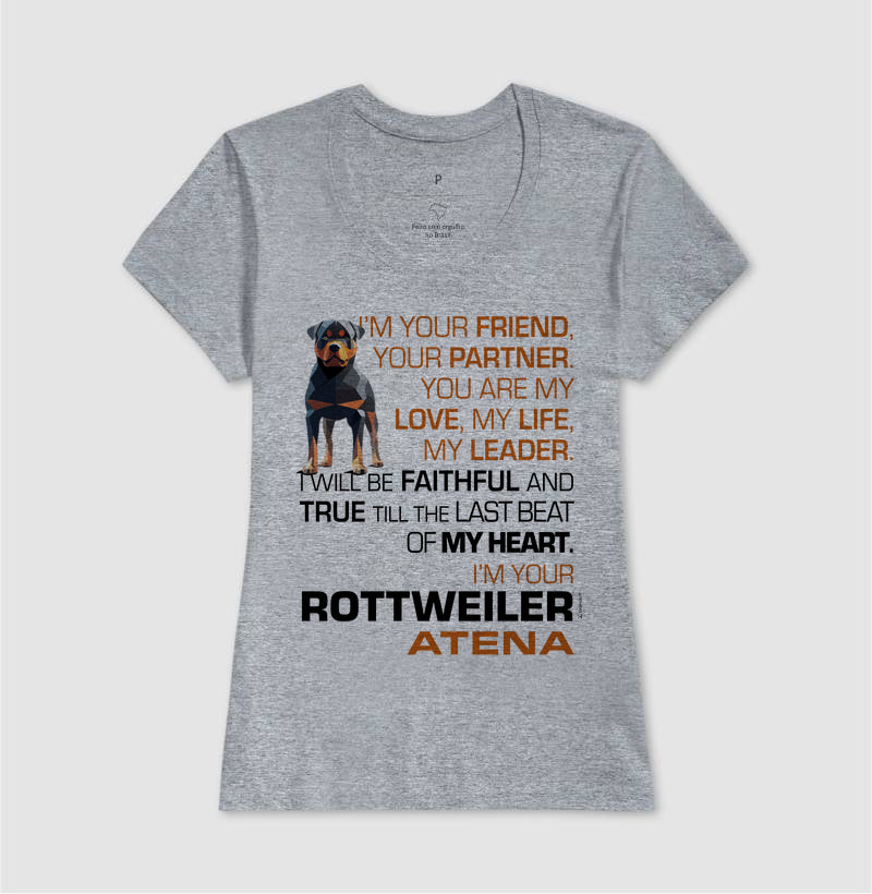 Camiseta Rottweiler Atena - I’m your - Essência