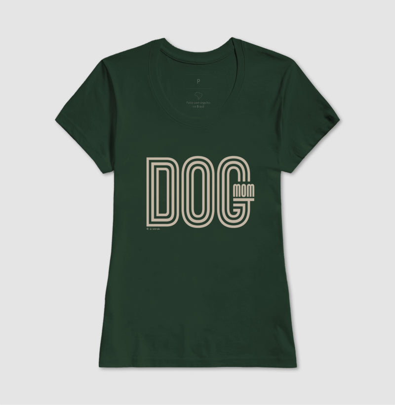 Camiseta Dog Mom - Coleção AFETO