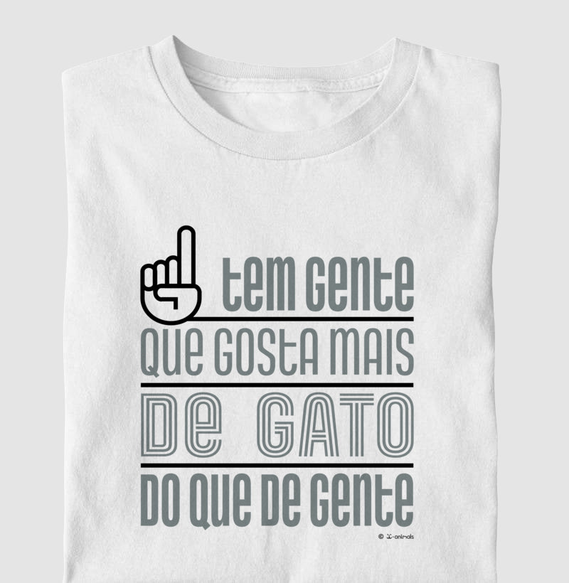 Camiseta Tem Gente que gosta mais de Gato - Coleção AFETO