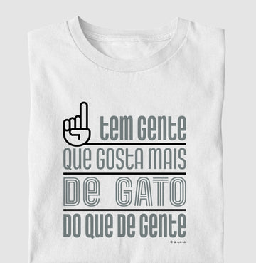 Camiseta Tem Gente que gosta mais de Gato - Coleção AFETO