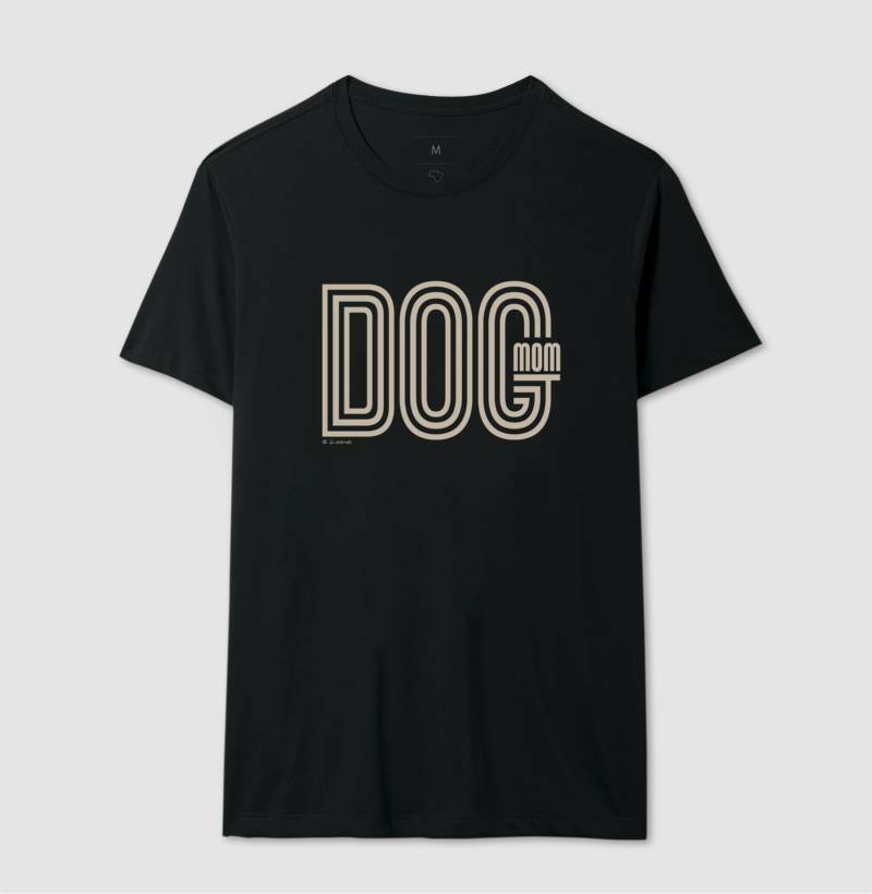 Camiseta Dog Mom - Coleção AFETO