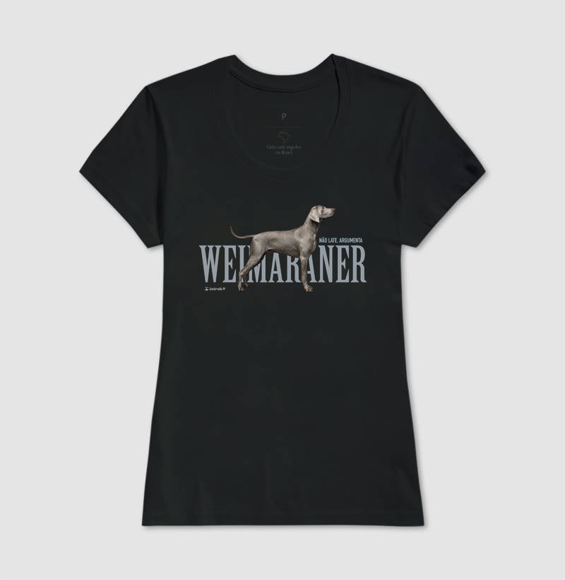 Camiseta Weimaraner Não Late, Argumenta - Essência