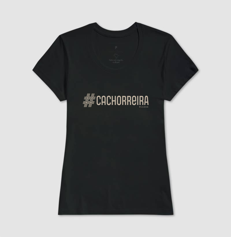 Camiseta #Cachorreira - Coleção AFETO