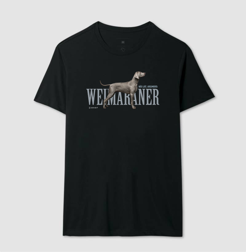 Camiseta Weimaraner Não Late, Argumenta - Essência