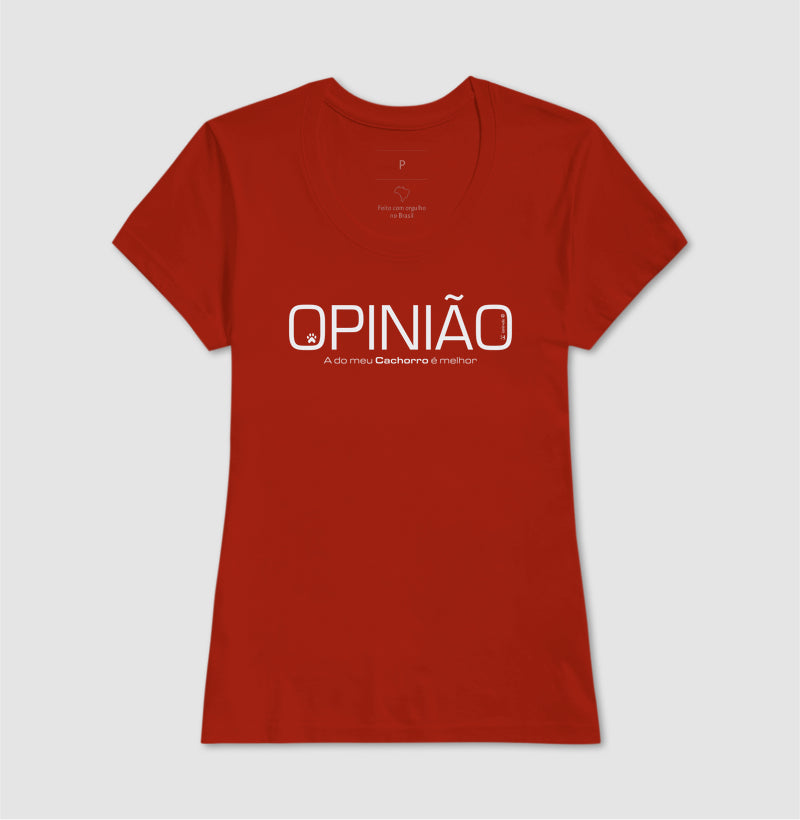 Camiseta Opinião a do meu Cachorro é Melhor - Afeto