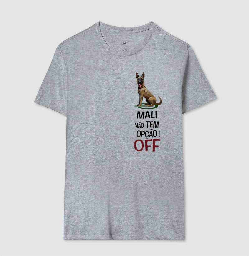 Camiseta Malinois Não Tem Off - Essência