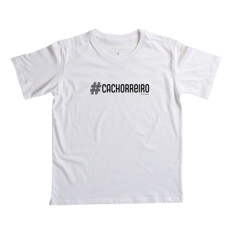 Camiseta #Cachorreiro (Infantil)- Coleção AFETO