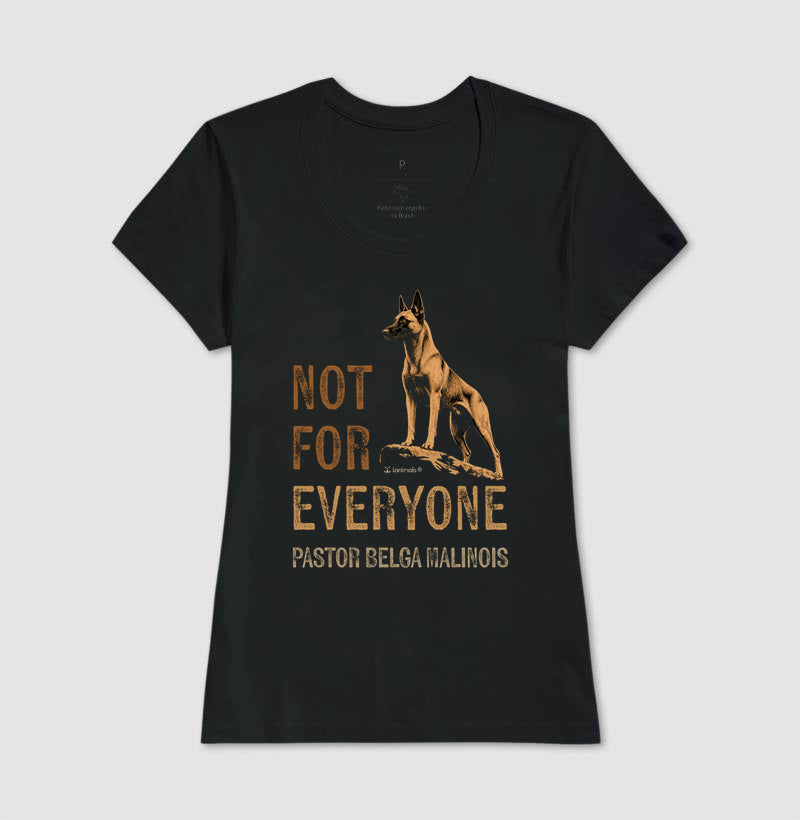 Camiseta Malinois Not For Everyone - Essência